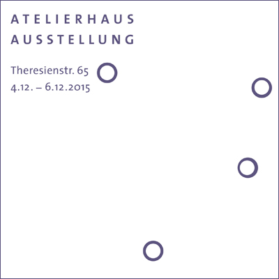 2015 Atelierhaus Theresienstr München Ausstellung Vorschau